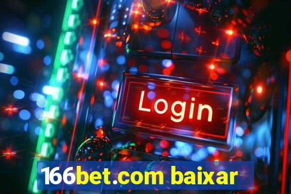 166bet.com baixar